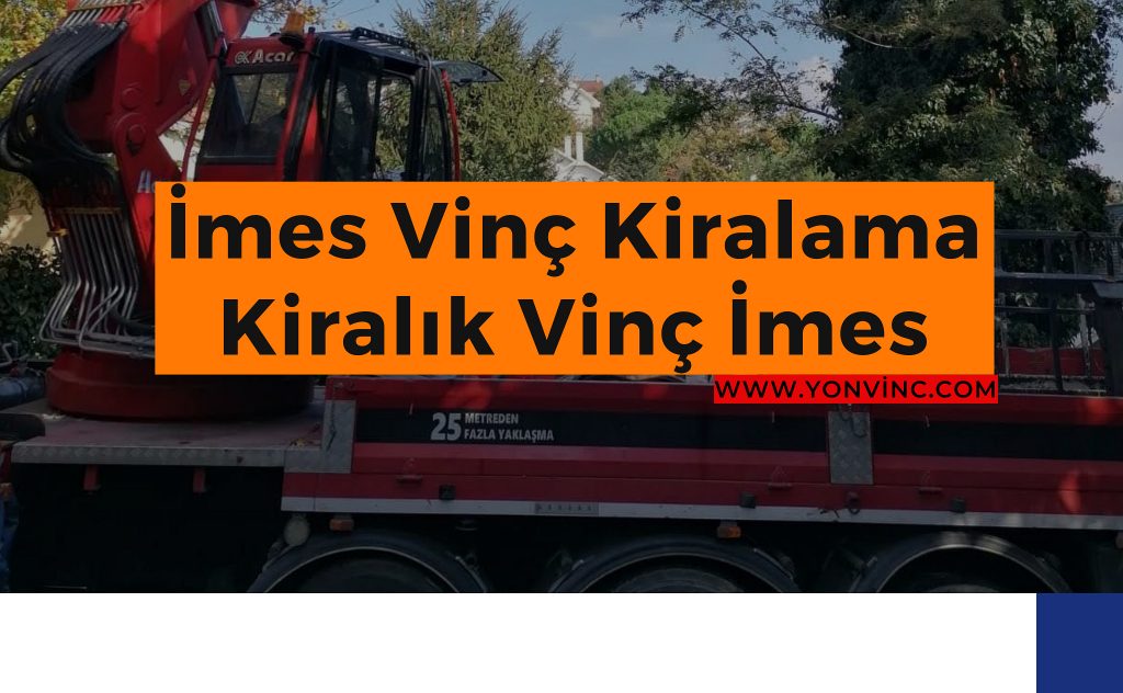 İmes Vinç Kiralama Kiralık Vinç İmes