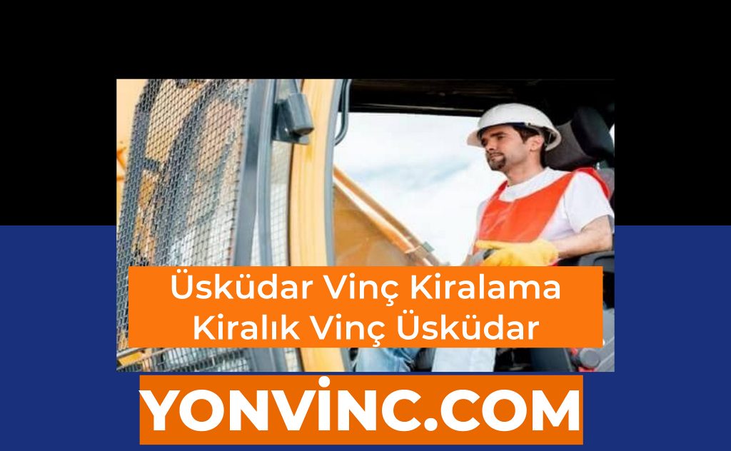 Üsküdar Vinç Kiralama Kiralık Vinç Üsküdar